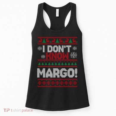 I Don't Margo Funny Christmas Women's Tank Top