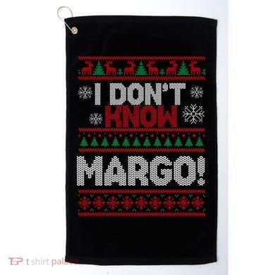 I Don't Margo Funny Christmas Golf Towel