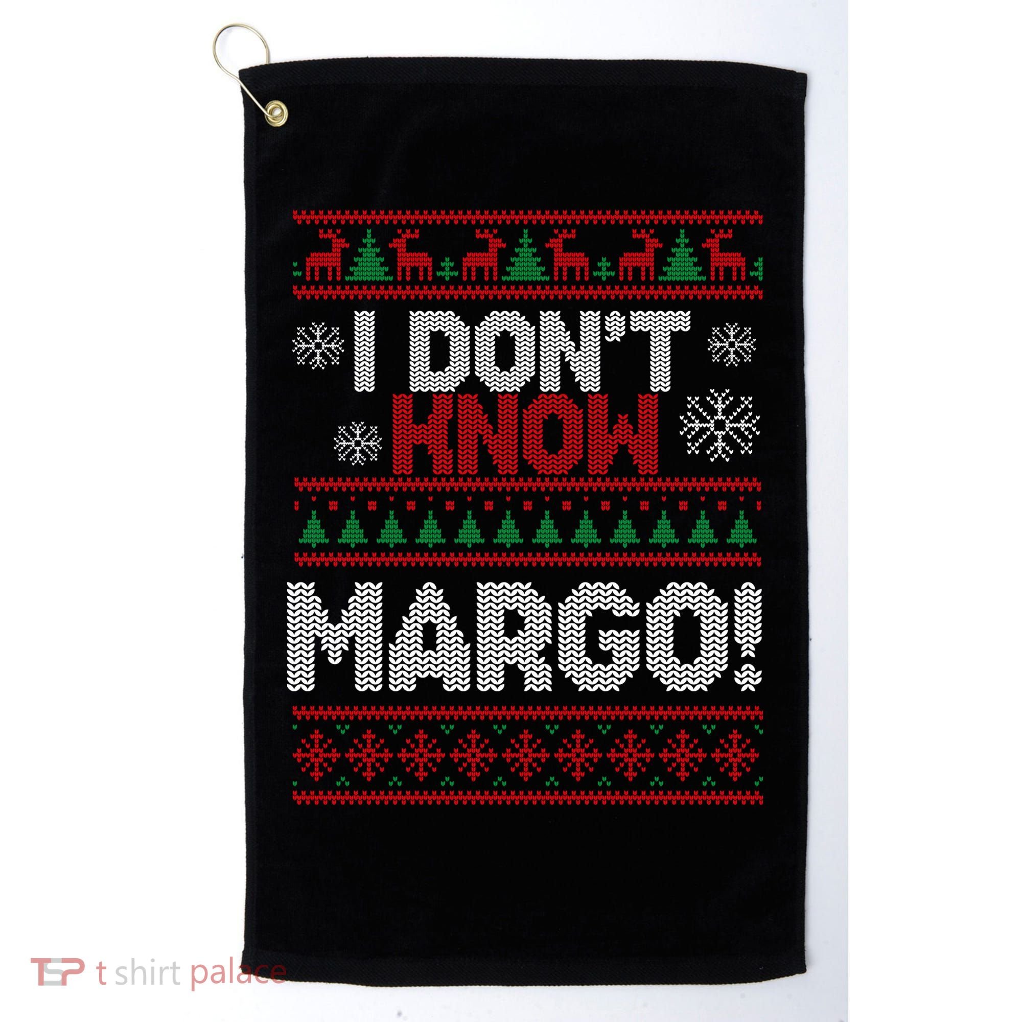I Don't Margo Funny Christmas Golf Towel