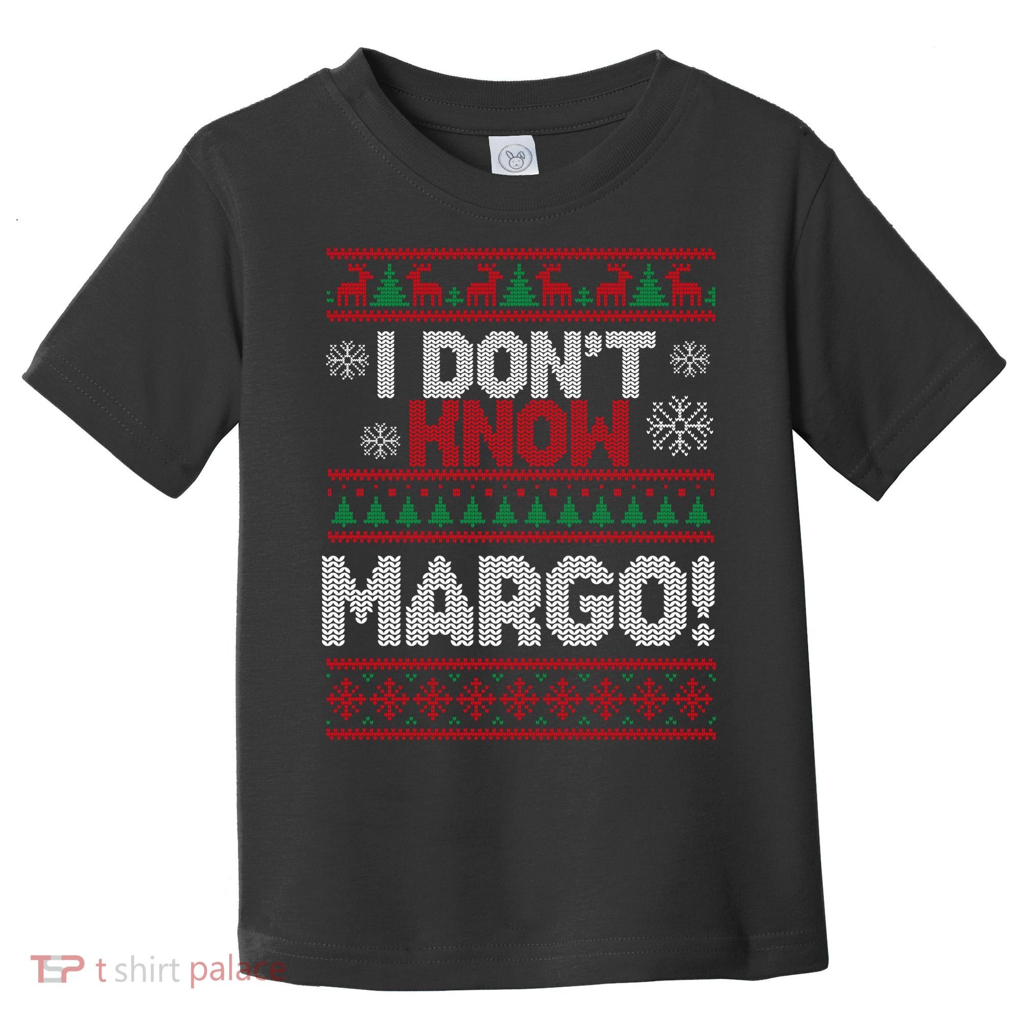 I Don't Margo Funny Christmas Toddler T-Shirt