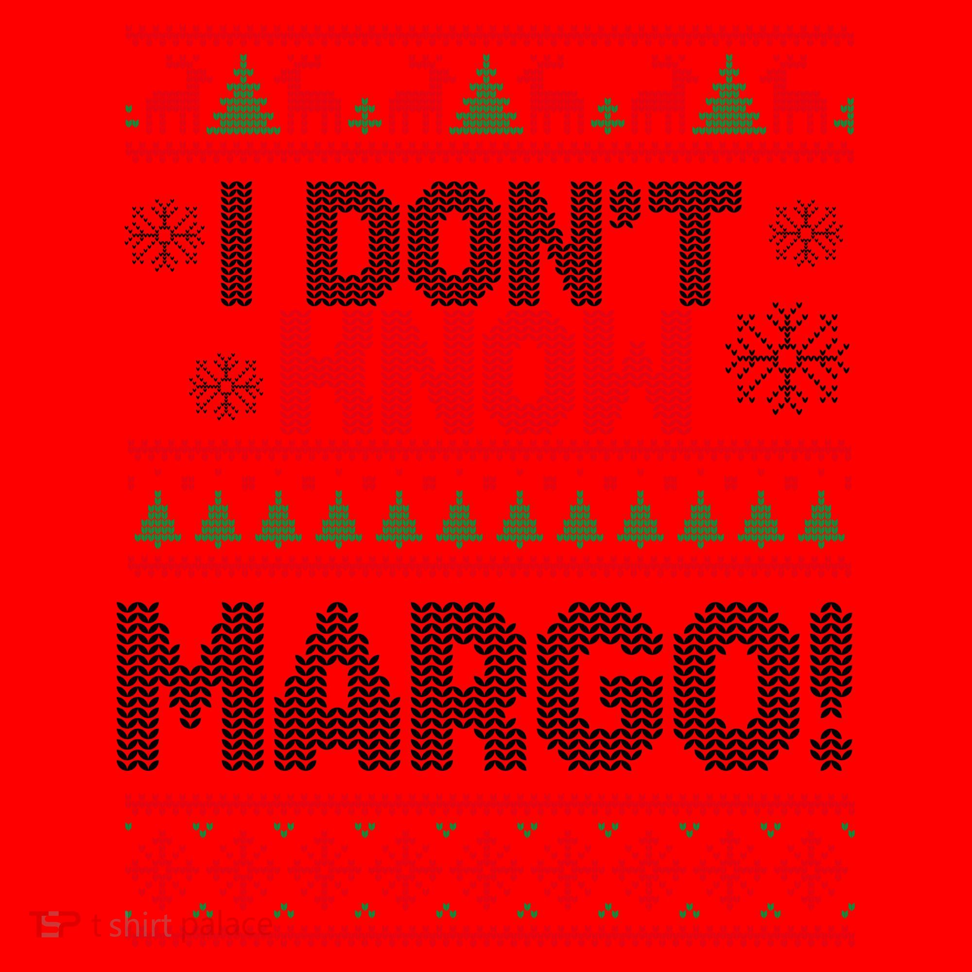 I Don't Margo Funny Christmas Santa Hat