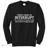 I Don't Mean To Interrupt I Have To Blurt It Out Sweatshirt thumb 0