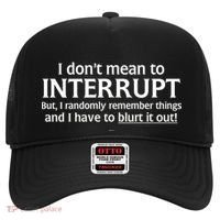 I Don't Mean To Interrupt I Have To Blurt It Out Hat thumb 0