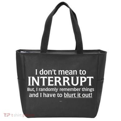 I Don't Mean To Interrupt I Have To Blurt It Out Tote Bag