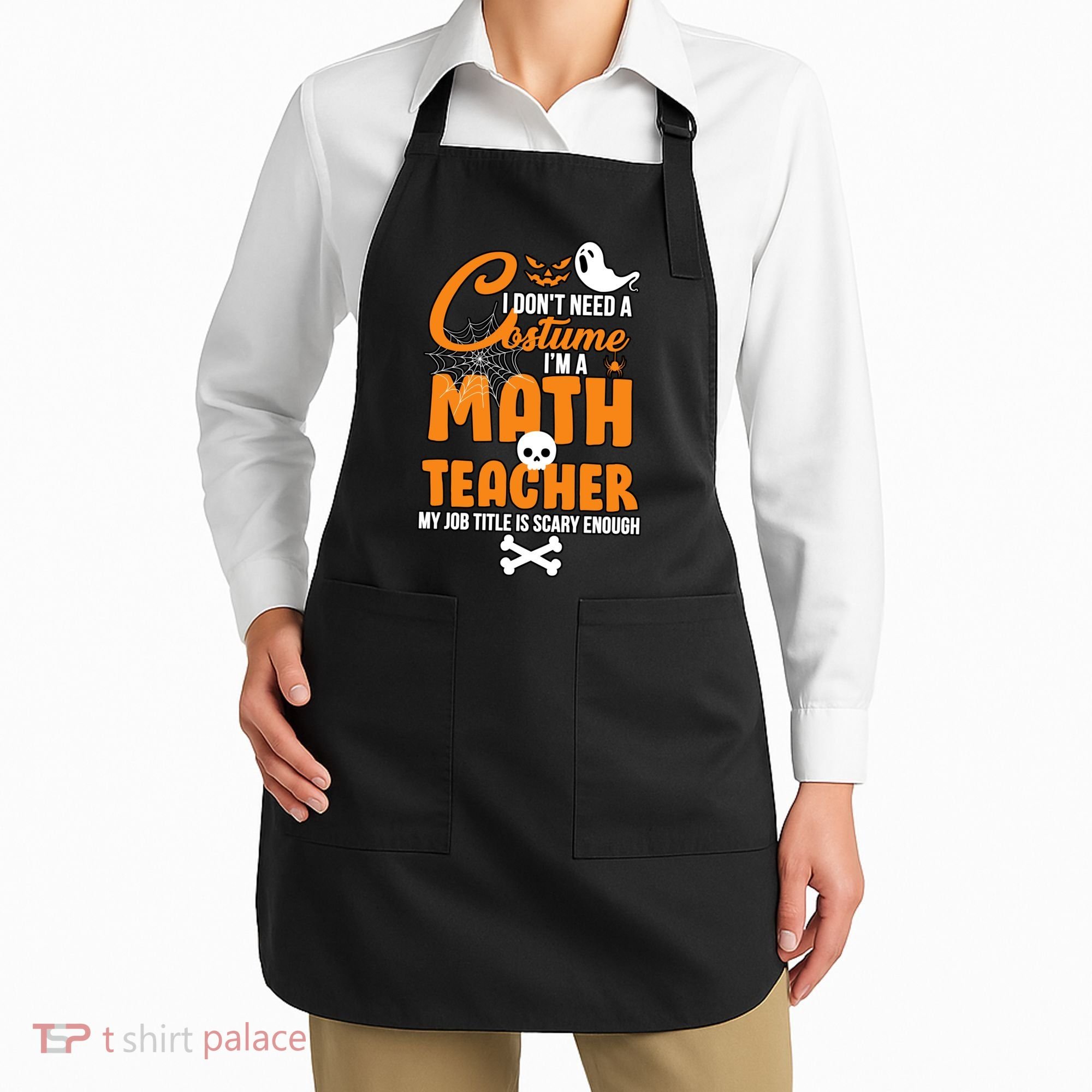 I Don't Need A Costume I'm A Math Teacher Apron