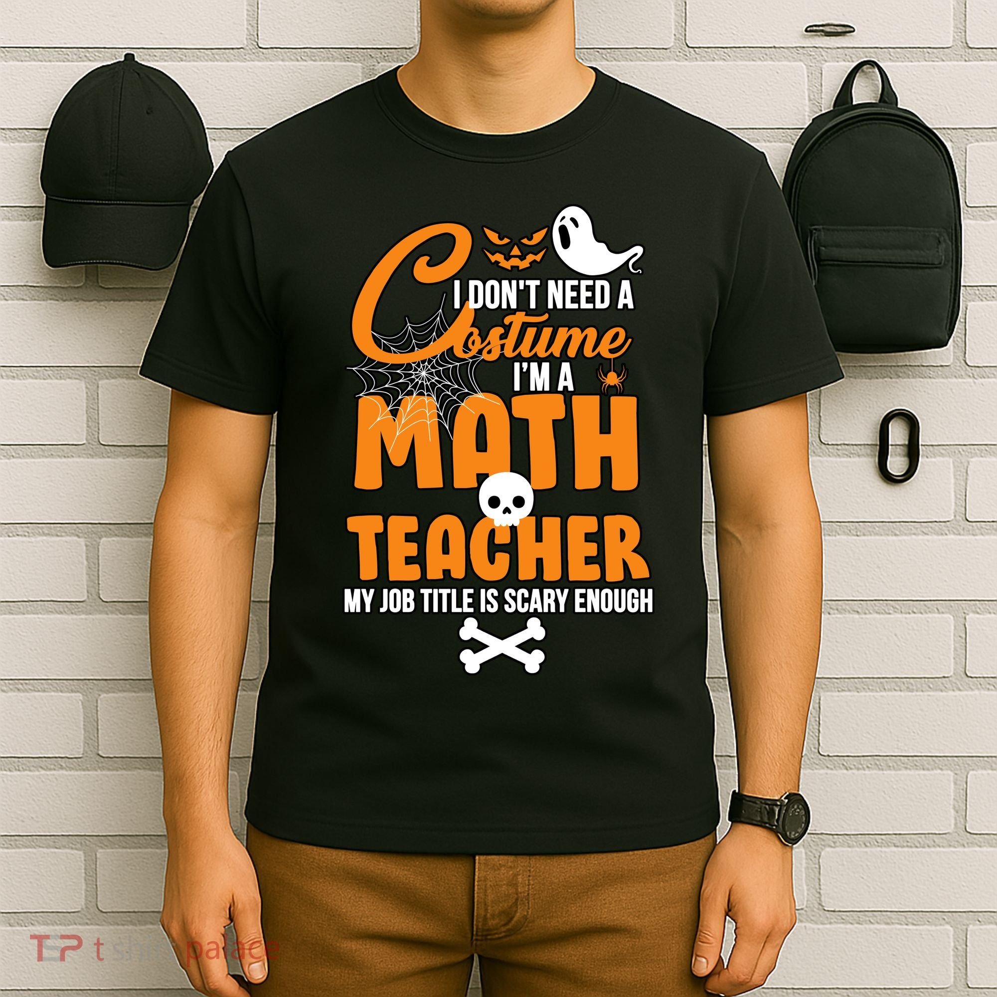 I Don't Need A Costume I'm A Math Teacher T-Shirt
