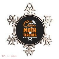 I Don't Need A Costume I'm A Math Teacher Ornament thumb 0