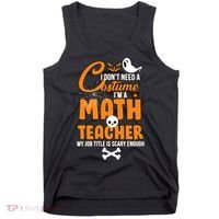I Don't Need A Costume I'm A Math Teacher Tank Top thumb 0