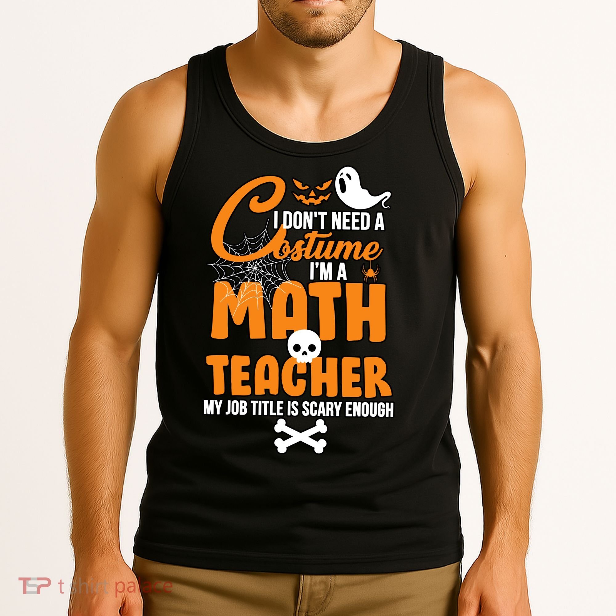 I Don't Need A Costume I'm A Math Teacher Tank Top