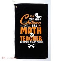 I Don't Need A Costume I'm A Math Teacher Golf Towel thumb 0
