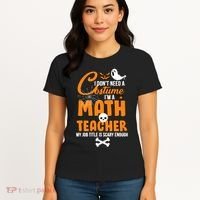 I Don't Need A Costume I'm A Math Teacher Women's T-Shirt thumb 4