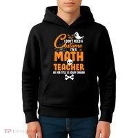 I Don't Need A Costume I'm A Math Teacher Kids Hoodie thumb 4