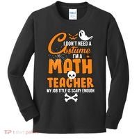 I Don't Need A Costume I'm A Math Teacher Kids Long Sleeve Shirt thumb 0