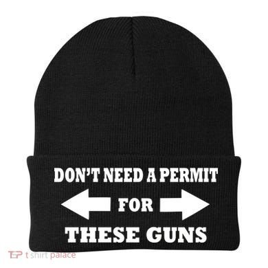 I don't Need A Permit For These Guns Beanie