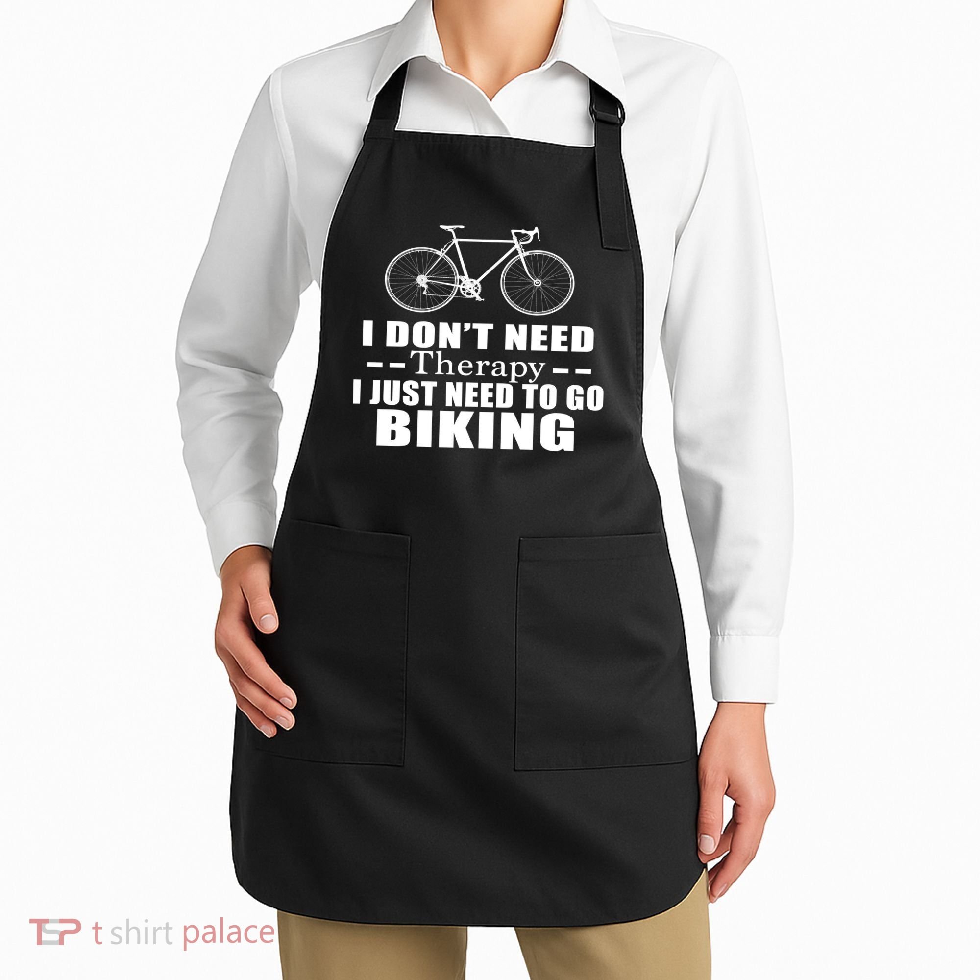 I Don't Need Therapy I Just Need To Go Biking Apron