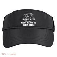 I Don't Need Therapy I Just Need To Go Biking Adult Drive Performance Visor thumb 0