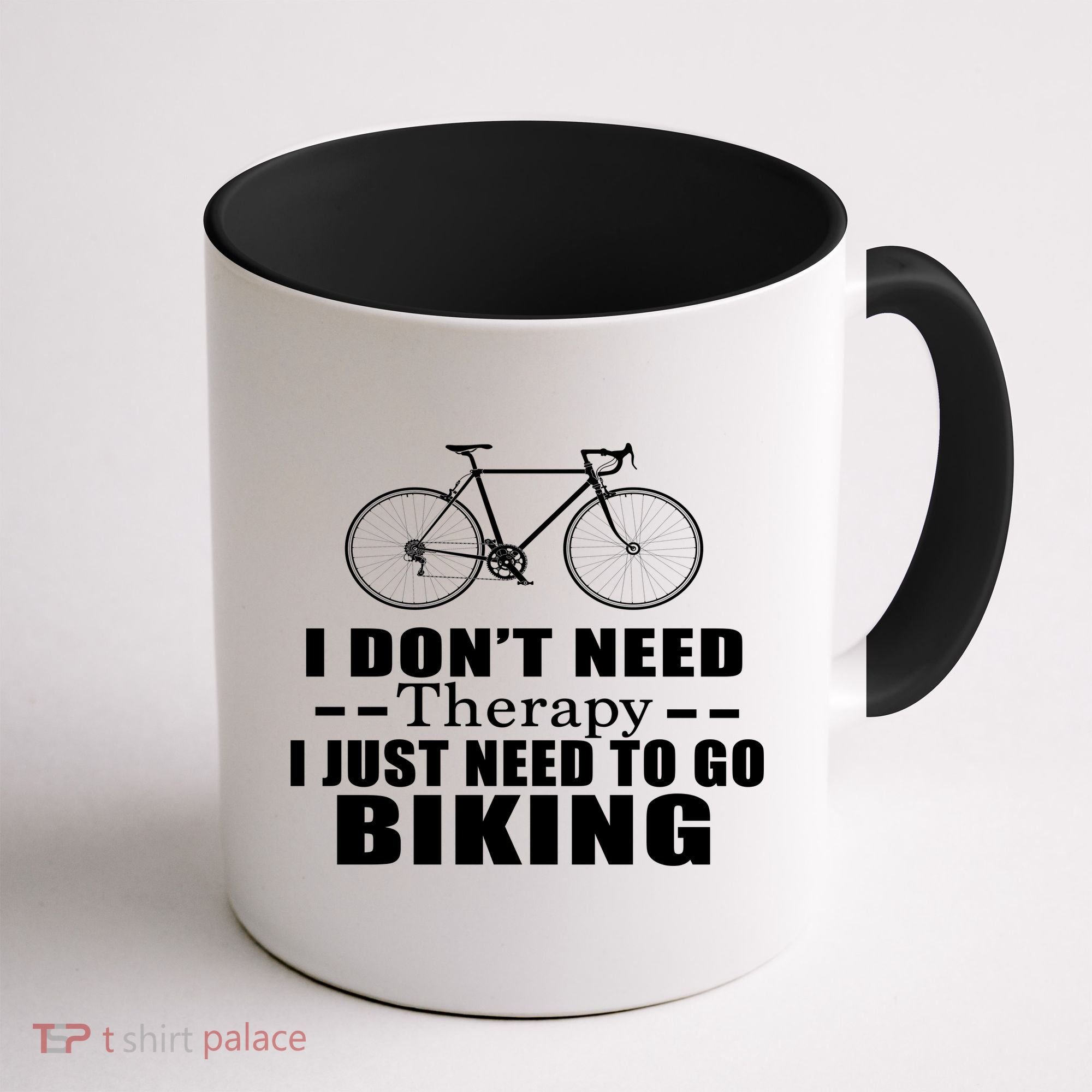 I Don't Need Therapy I Just Need To Go Biking Coffee Mug