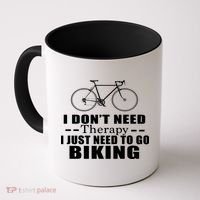 I Don't Need Therapy I Just Need To Go Biking Coffee Mug thumb 0