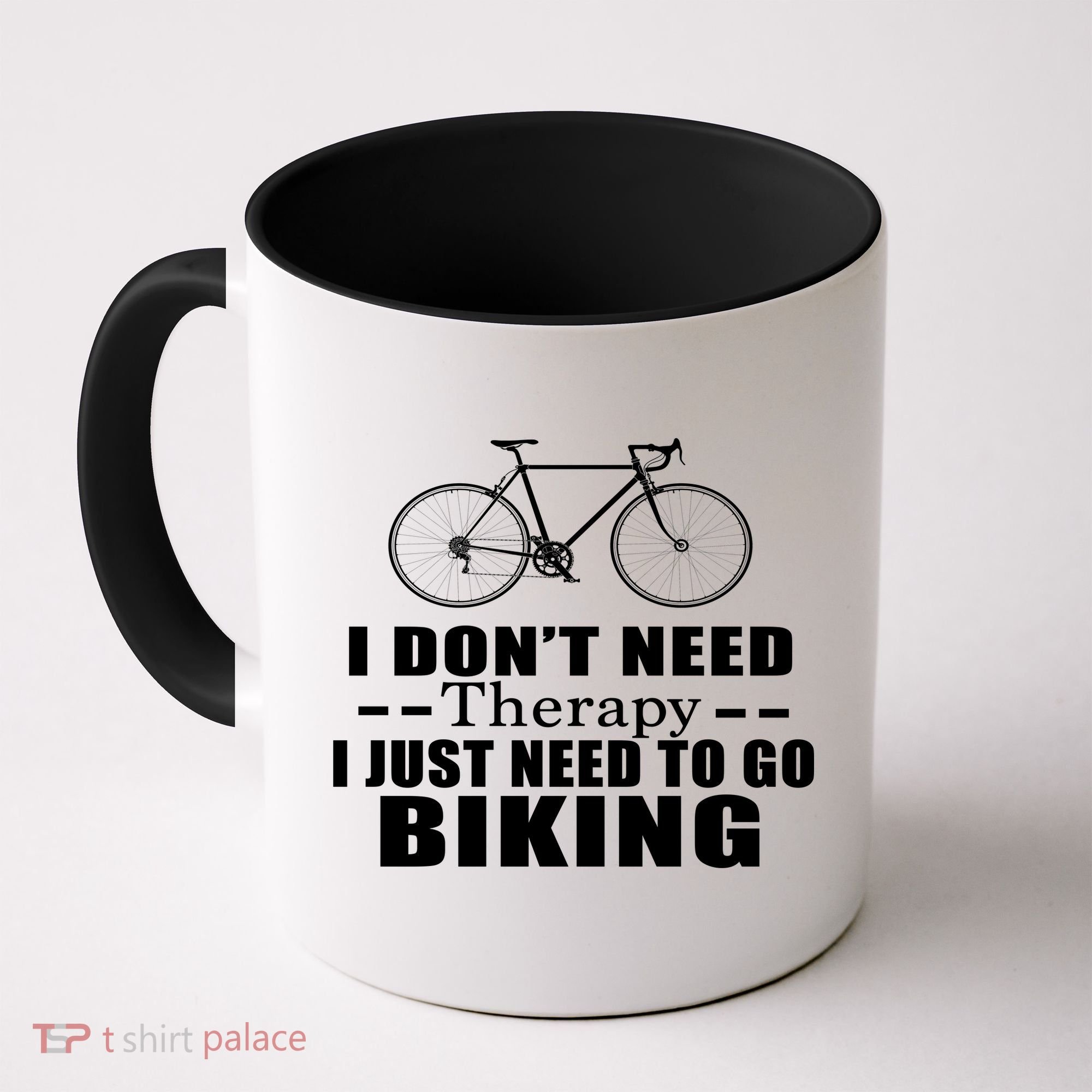 I Don't Need Therapy I Just Need To Go Biking Coffee Mug