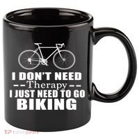 I Don't Need Therapy I Just Need To Go Biking 11oz C Handle Ceramic Mug thumb 0