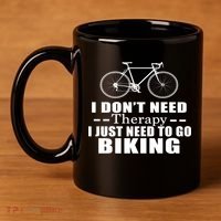 I Don't Need Therapy I Just Need To Go Biking 11oz C Handle Ceramic Mug thumb 4