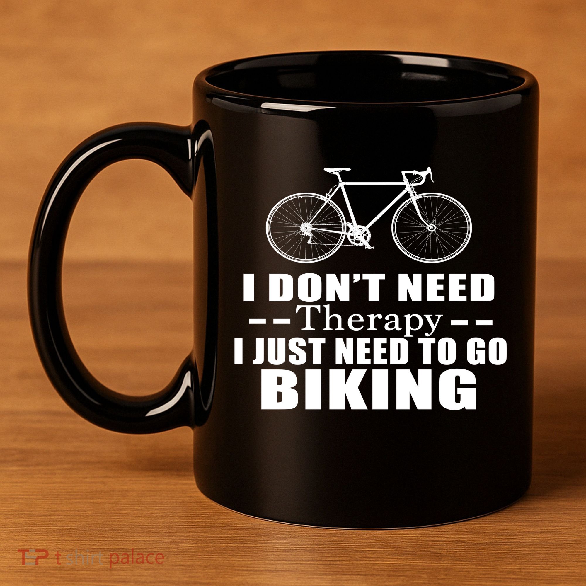 I Don't Need Therapy I Just Need To Go Biking 11oz C Handle Ceramic Mug