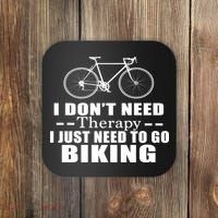 I Don't Need Therapy I Just Need To Go Biking Coaster thumb 0