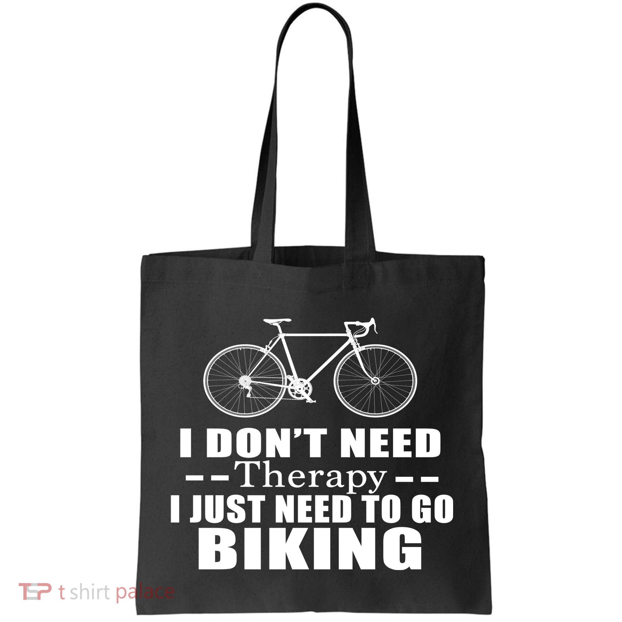 I Don't Need Therapy I Just Need To Go Biking Tote Bag