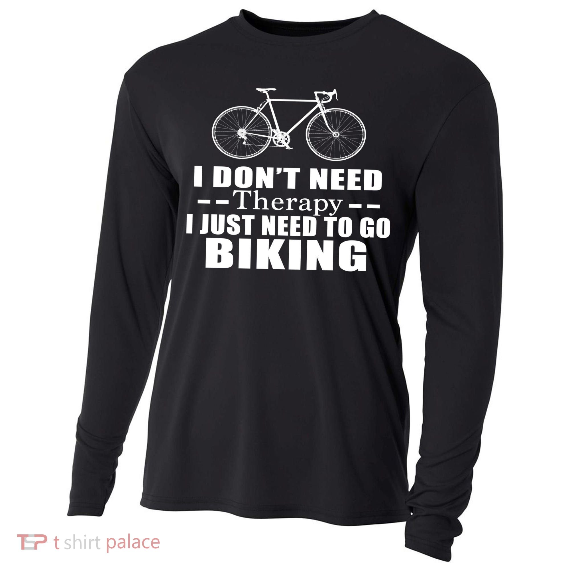 I Don't Need Therapy I Just Need To Go Biking Cooling Performance Long Sleeve Crew