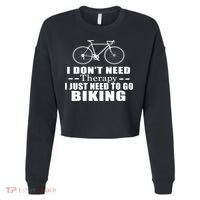 I Don't Need Therapy I Just Need To Go Biking Cropped Pullover Crew thumb 0