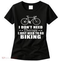 I Don't Need Therapy I Just Need To Go Biking Women's T-Shirt thumb 0