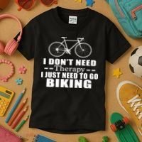 I Don't Need Therapy I Just Need To Go Biking Kids T-Shirt thumb 3