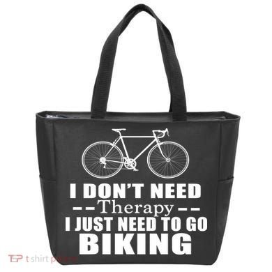 I Don't Need Therapy I Just Need To Go Biking Tote Bag