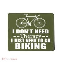 I Don't Need Therapy I Just Need To Go Biking Mousepad thumb 0