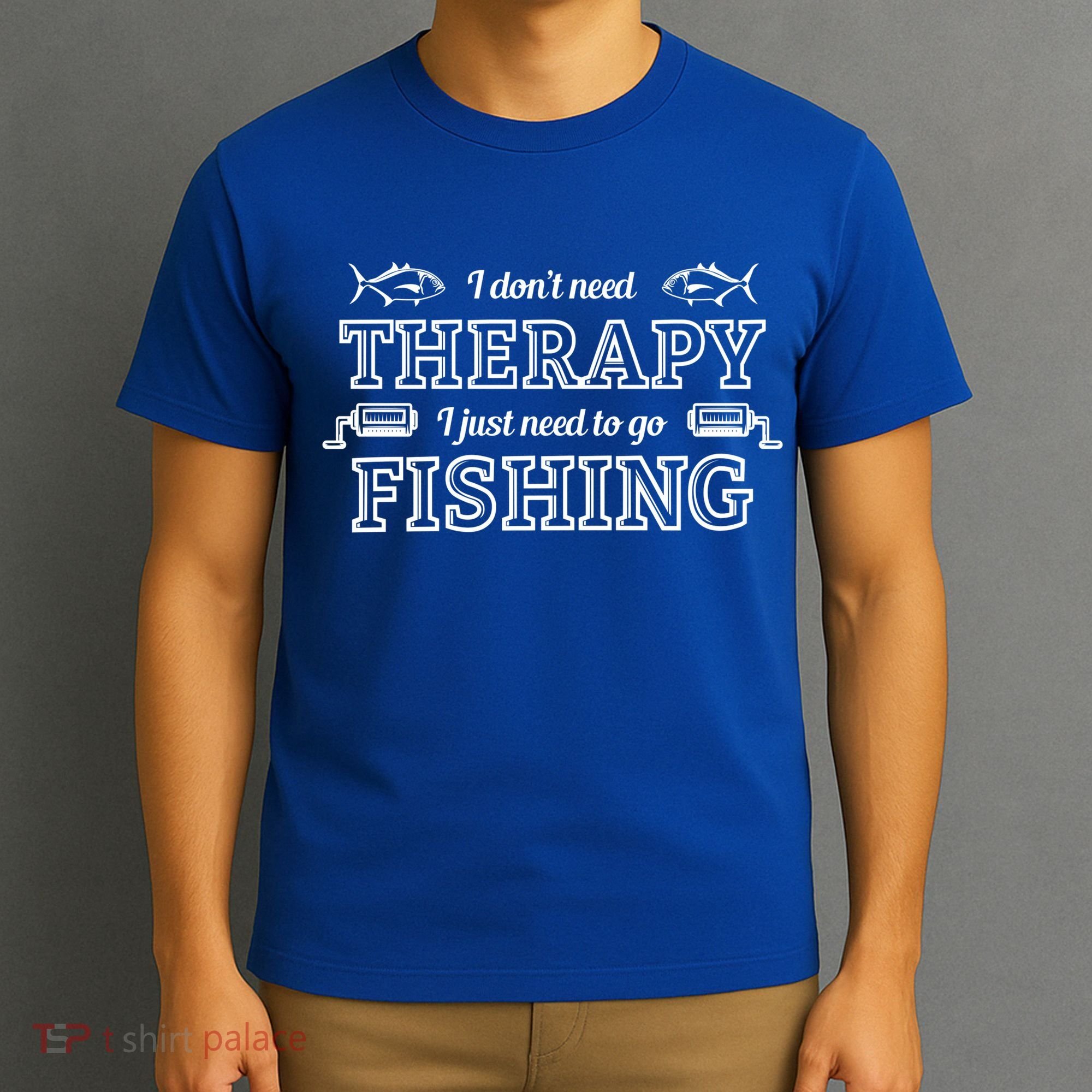 I Don't Need Therapy I Just Need To Go Fishing T-Shirt