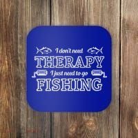 I Don't Need Therapy I Just Need To Go Fishing Coaster thumb 0