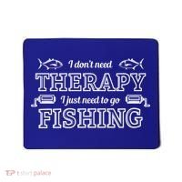 I Don't Need Therapy I Just Need To Go Fishing Mousepad thumb 0