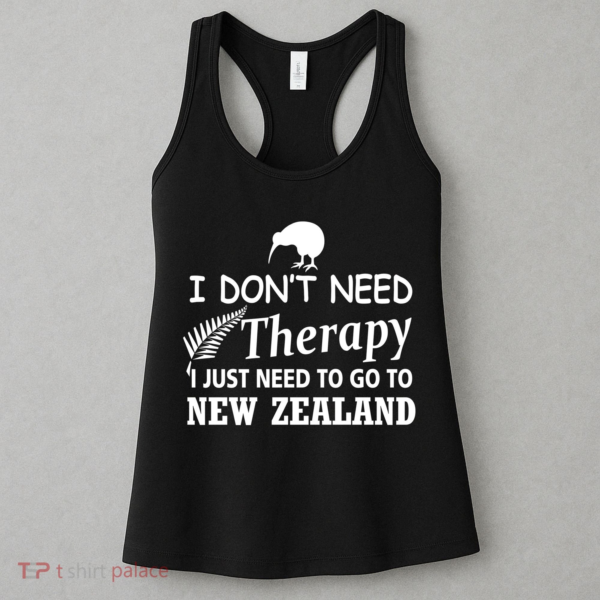 I Don't Need Therapy I Just Need To Go To New Zealand Women's Tank Top