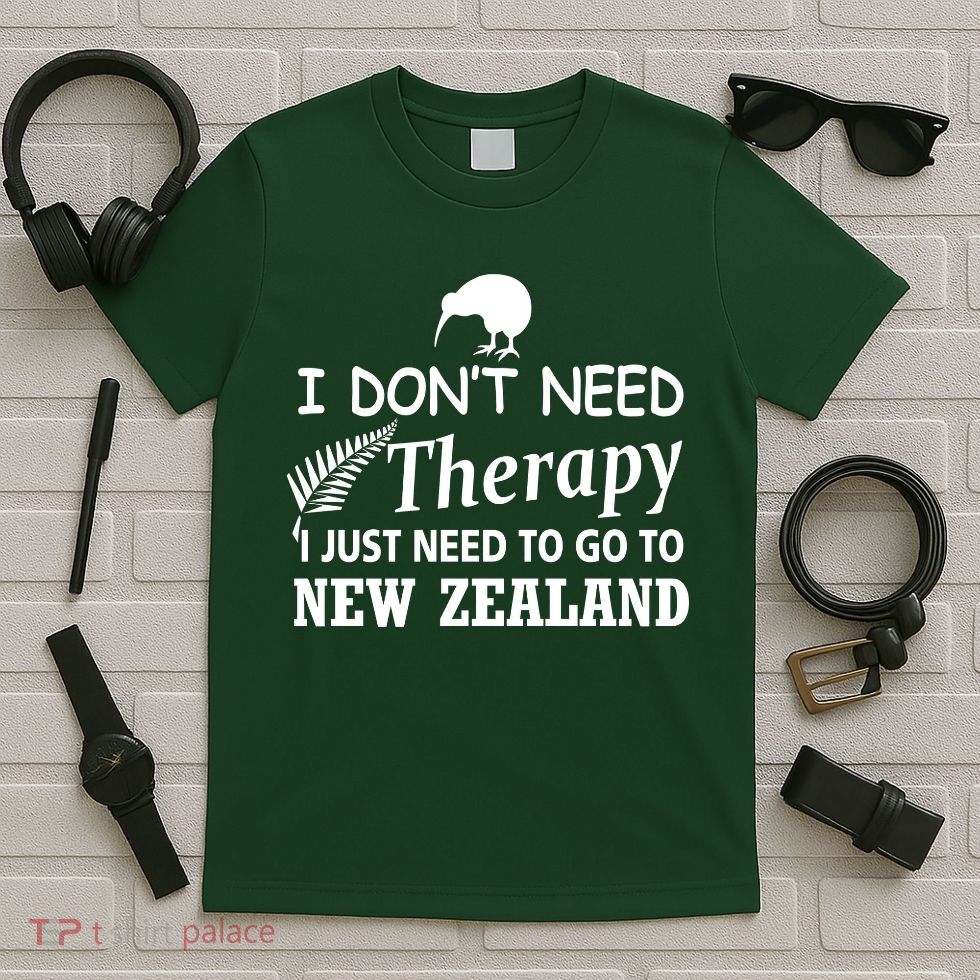 I Don't Need Therapy I Just Need To Go To New Zealand T-Shirt