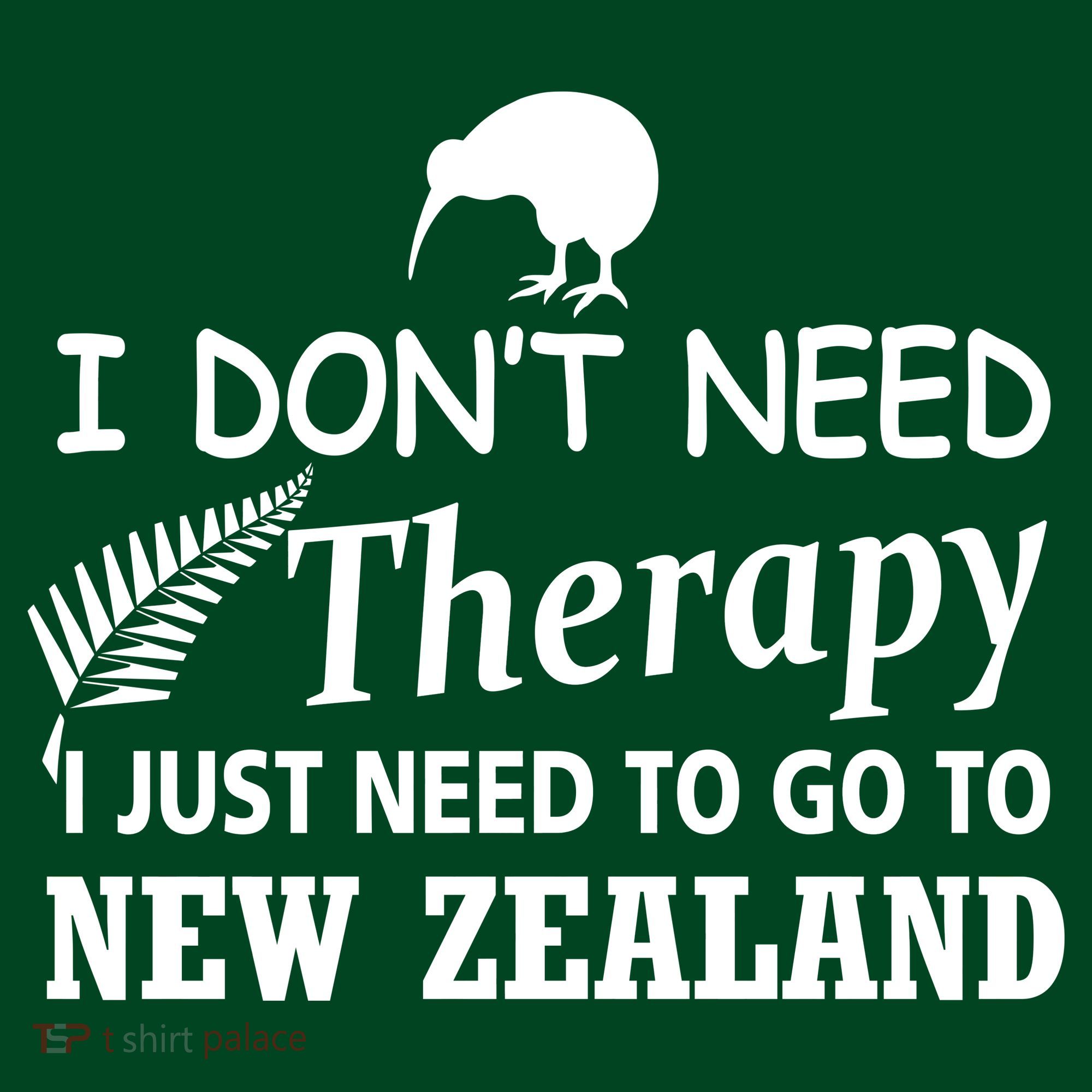 I Don't Need Therapy I Just Need To Go To New Zealand T-Shirt