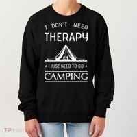 I Don't Need Therapy Just Need To Go Camping Women's Sweatshirt thumb 0