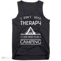 I Don't Need Therapy Just Need To Go Camping Tank Top thumb 0