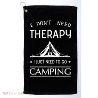 I Don't Need Therapy Just Need To Go Camping Golf Towel thumb 0