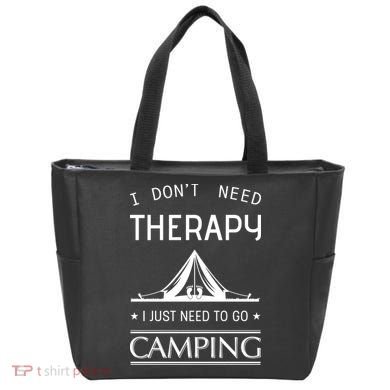 I Don't Need Therapy Just Need To Go Camping Tote Bag