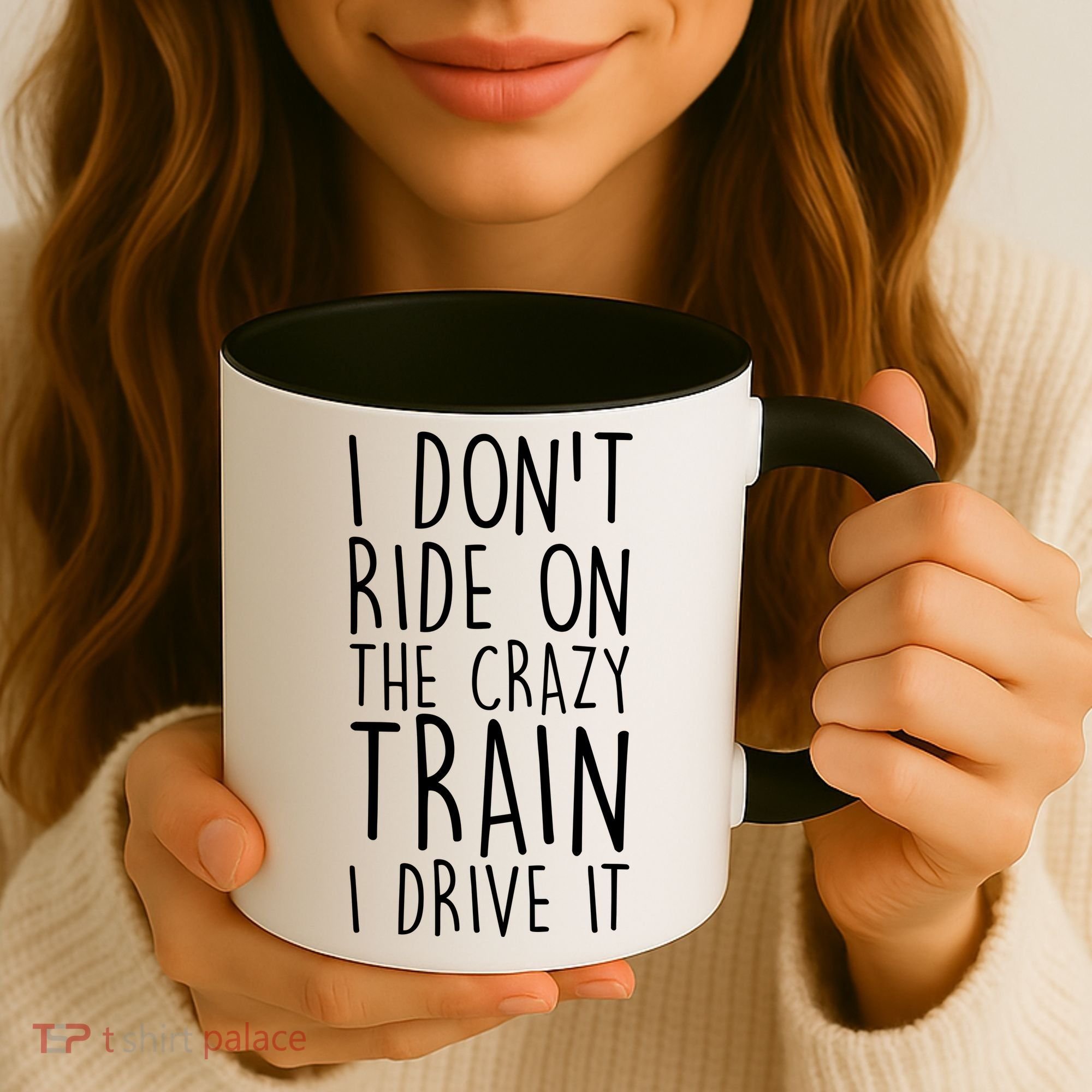 I Don't Ride on the Crazy Train I Drive It Coffee Mug