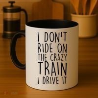 I Don't Ride on the Crazy Train I Drive It Coffee Mug thumb 4
