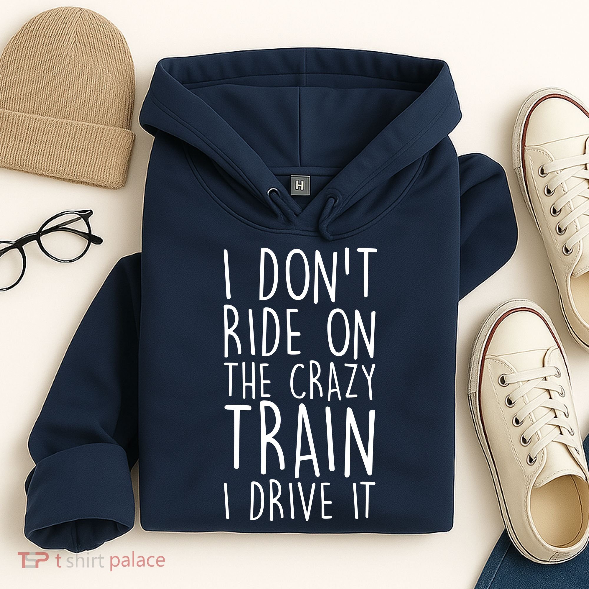 I Don't Ride on the Crazy Train I Drive It Hoodie