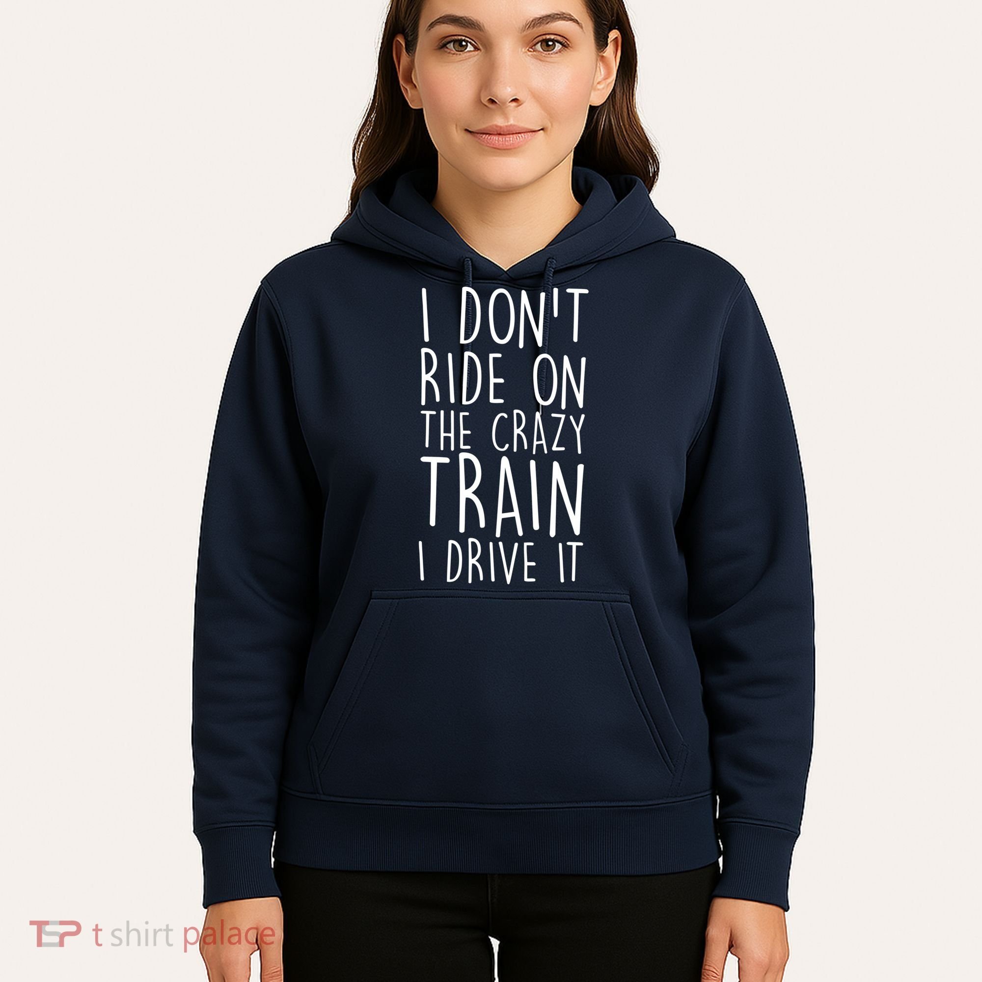 I Don't Ride on the Crazy Train I Drive It Hoodie