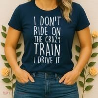 I Don't Ride on the Crazy Train I Drive It Women's T-Shirt thumb 2