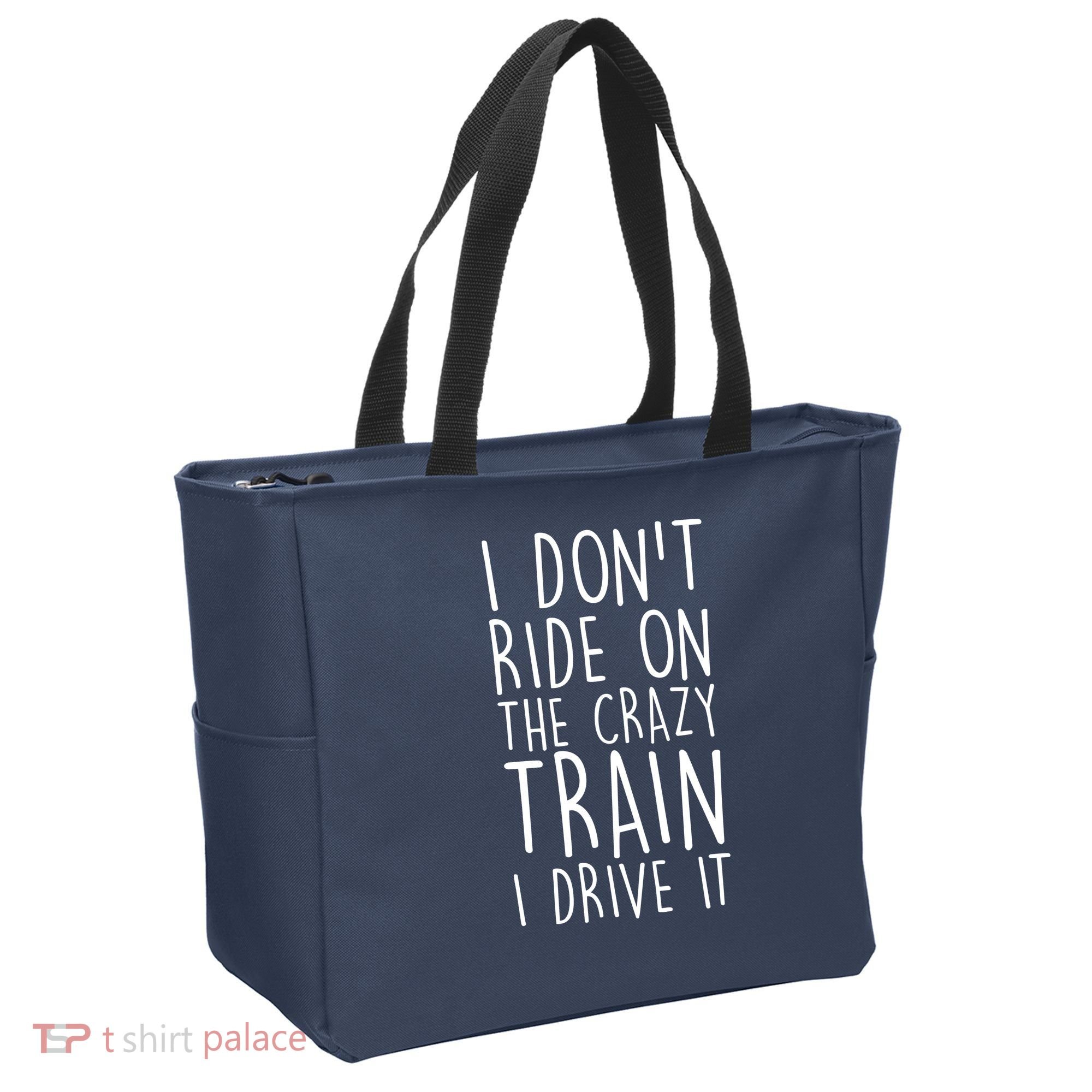 I Don't Ride on the Crazy Train I Drive It Tote Bag
